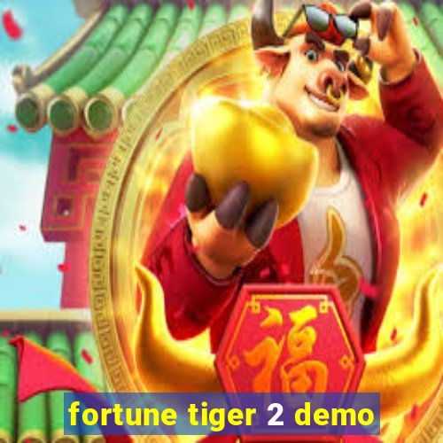 fortune tiger 2 demo